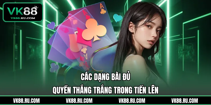Tới Trắng Trong Tiến Lên Là Gì Và Các Quy Tắc Thắng Ngay