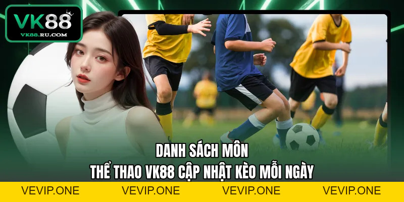 Thể Thao VK88 – Sảnh Cá Cược Trực Tuyến Đẳng Cấp