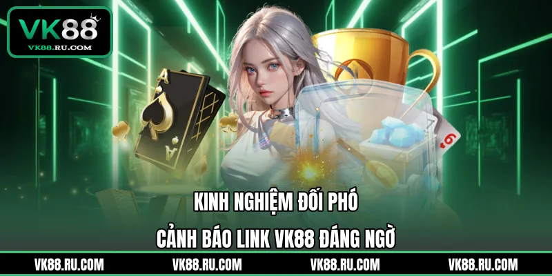 Cảnh Báo Link Truy Cập Giả Mạo VK88