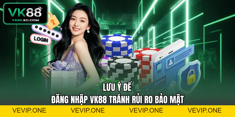 Đăng Nhập VK88 An Toàn Và Nhanh Chóng Cho Người Mới