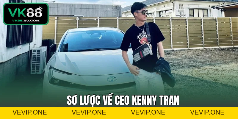 Ceo Kenny Tran - Người Dẫn Dắt Hệ Sinh Thái Giải Trí VK88