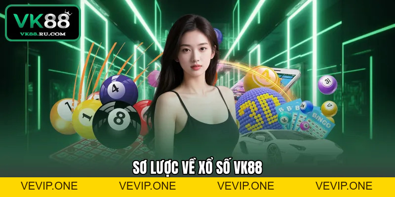 Xổ Số VK88 – Sảnh Cược Trực Tuyến Uy Tín Và Đẳng Cấp