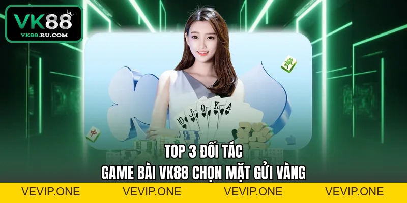 Game Bài VK88 – Sân Chơi Đổi Thưởng Đẳng Cấp Và Uy Tín