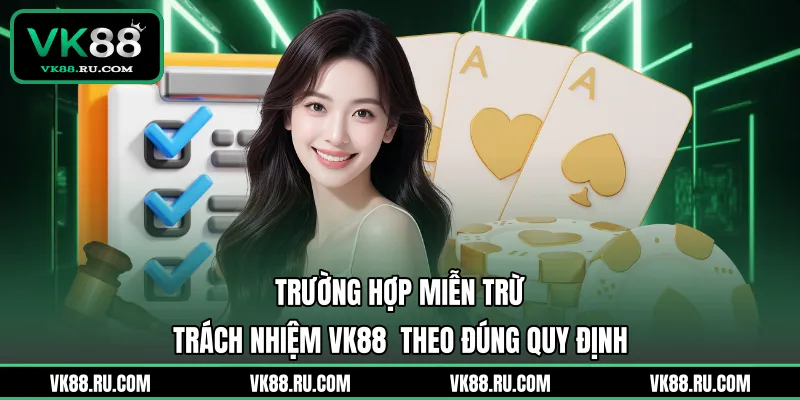 Miễn Trừ Trách Nhiệm VK88 – Những Lưu Ý Quan Trọng Cần Biết